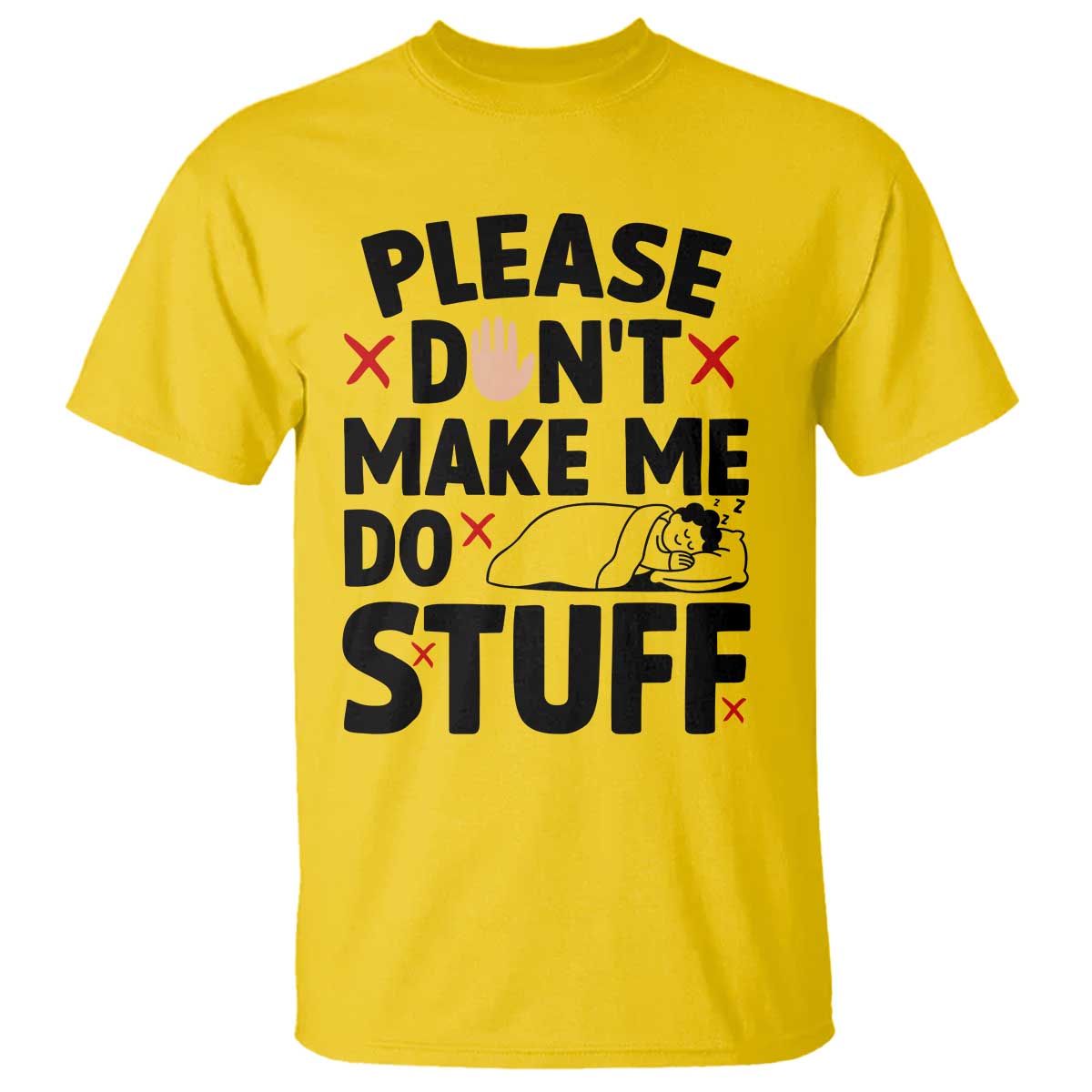 Please Do Not Make Me Do Stuff T Shirt Funny Lazy Girl - Wonder Print Shop