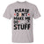 Please Do Not Make Me Do Stuff T Shirt Funny Lazy Girl - Wonder Print Shop