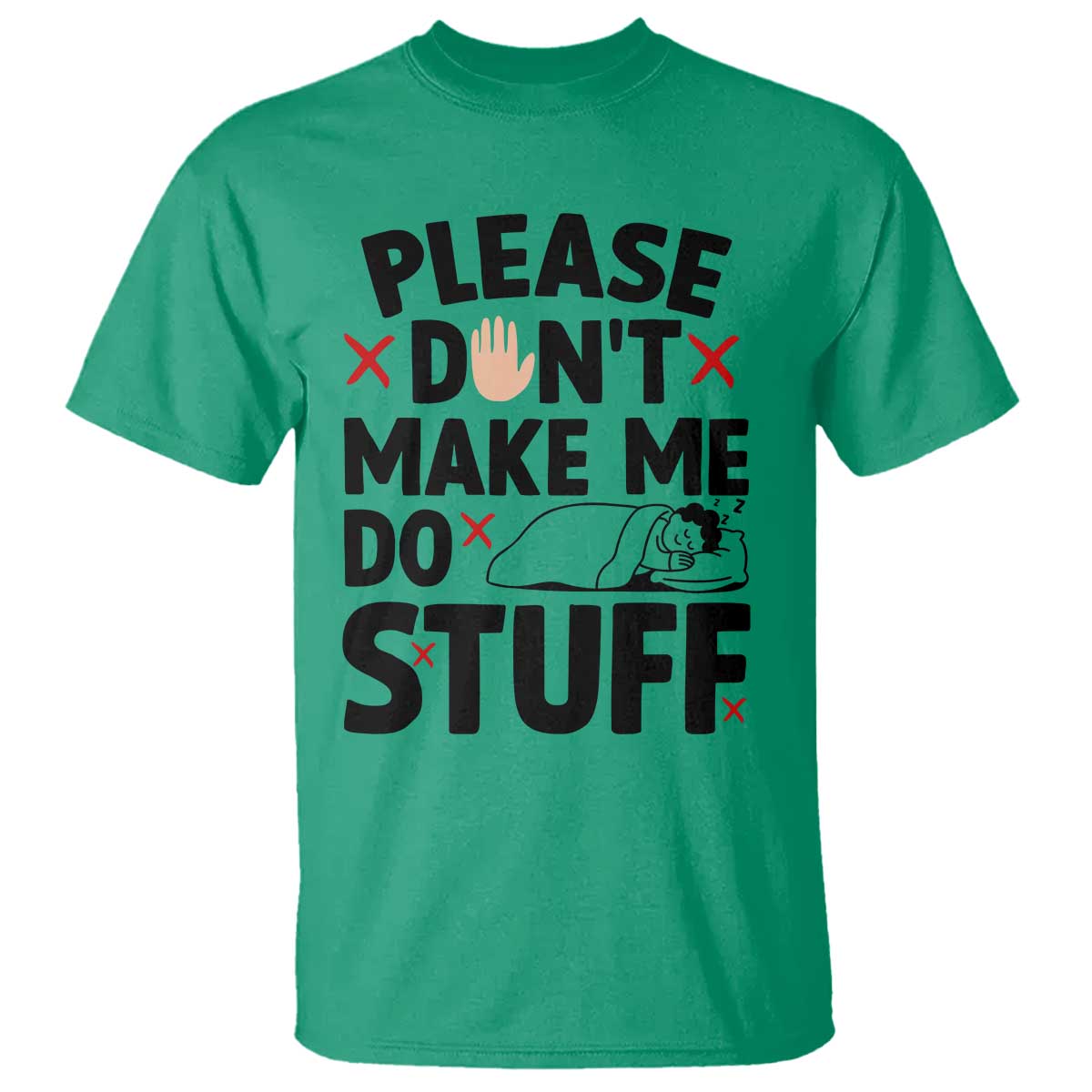 Please Do Not Make Me Do Stuff T Shirt Funny Lazy Girl - Wonder Print Shop