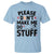 Please Do Not Make Me Do Stuff T Shirt Funny Lazy Girl - Wonder Print Shop
