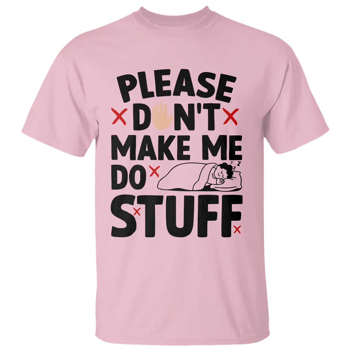 Please Do Not Make Me Do Stuff T Shirt Funny Lazy Girl - Wonder Print Shop