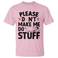 Please Do Not Make Me Do Stuff T Shirt Funny Lazy Girl - Wonder Print Shop
