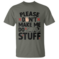 Please Do Not Make Me Do Stuff T Shirt Funny Lazy Girl - Wonder Print Shop