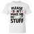 Please Do Not Make Me Do Stuff T Shirt Funny Lazy Girl - Wonder Print Shop