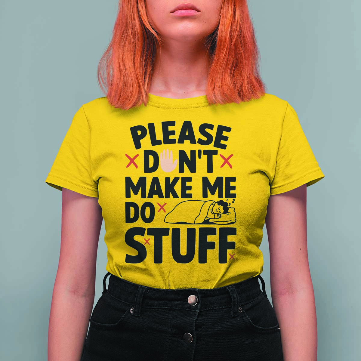 Please Do Not Make Me Do Stuff T Shirt For Women Funny Lazy Girl - Wonder Print Shop