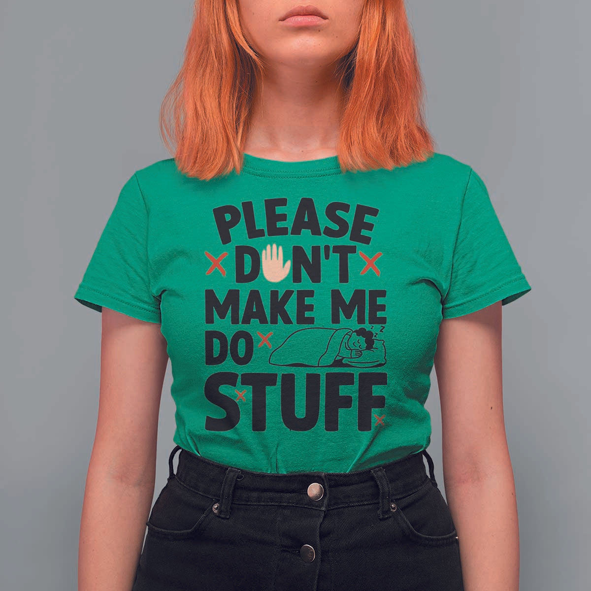 Please Do Not Make Me Do Stuff T Shirt For Women Funny Lazy Girl - Wonder Print Shop