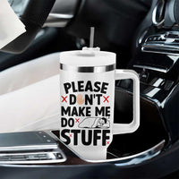 Please Do Not Make Me Do Stuff Tumbler With Handle Funny Lazy Girl