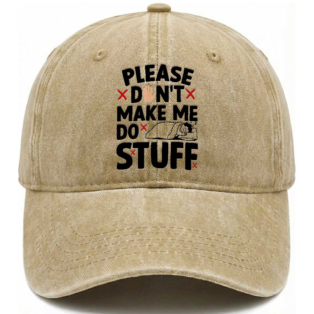 Please Do Not Make Me Do Stuff Washed Cotton Baseball Cap Funny Lazy Girl