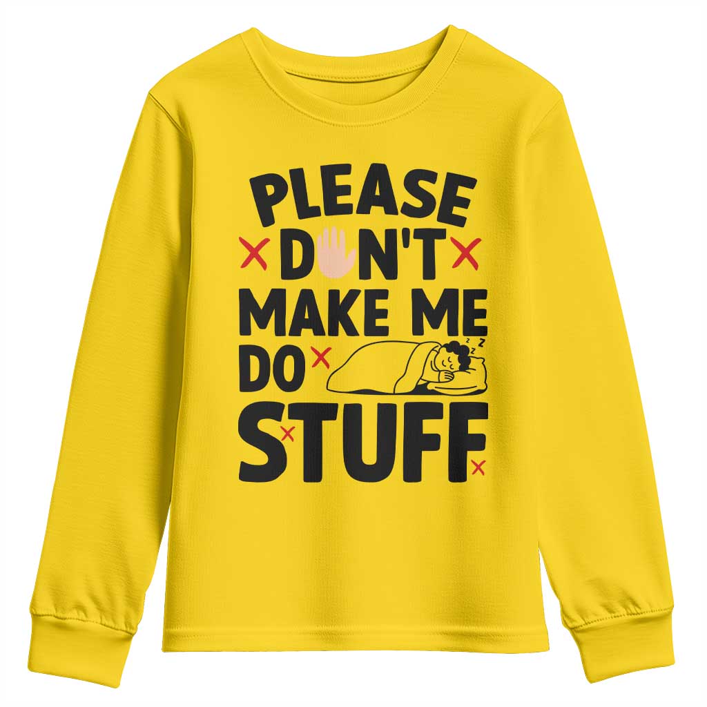 Please Do Not Make Me Do Stuff Youth Sweatshirt Funny Lazy Girl - Wonder Print Shop