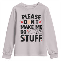 Please Do Not Make Me Do Stuff Youth Sweatshirt Funny Lazy Girl - Wonder Print Shop