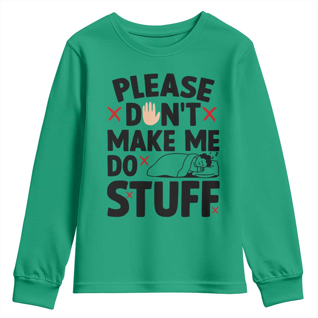 Please Do Not Make Me Do Stuff Youth Sweatshirt Funny Lazy Girl - Wonder Print Shop