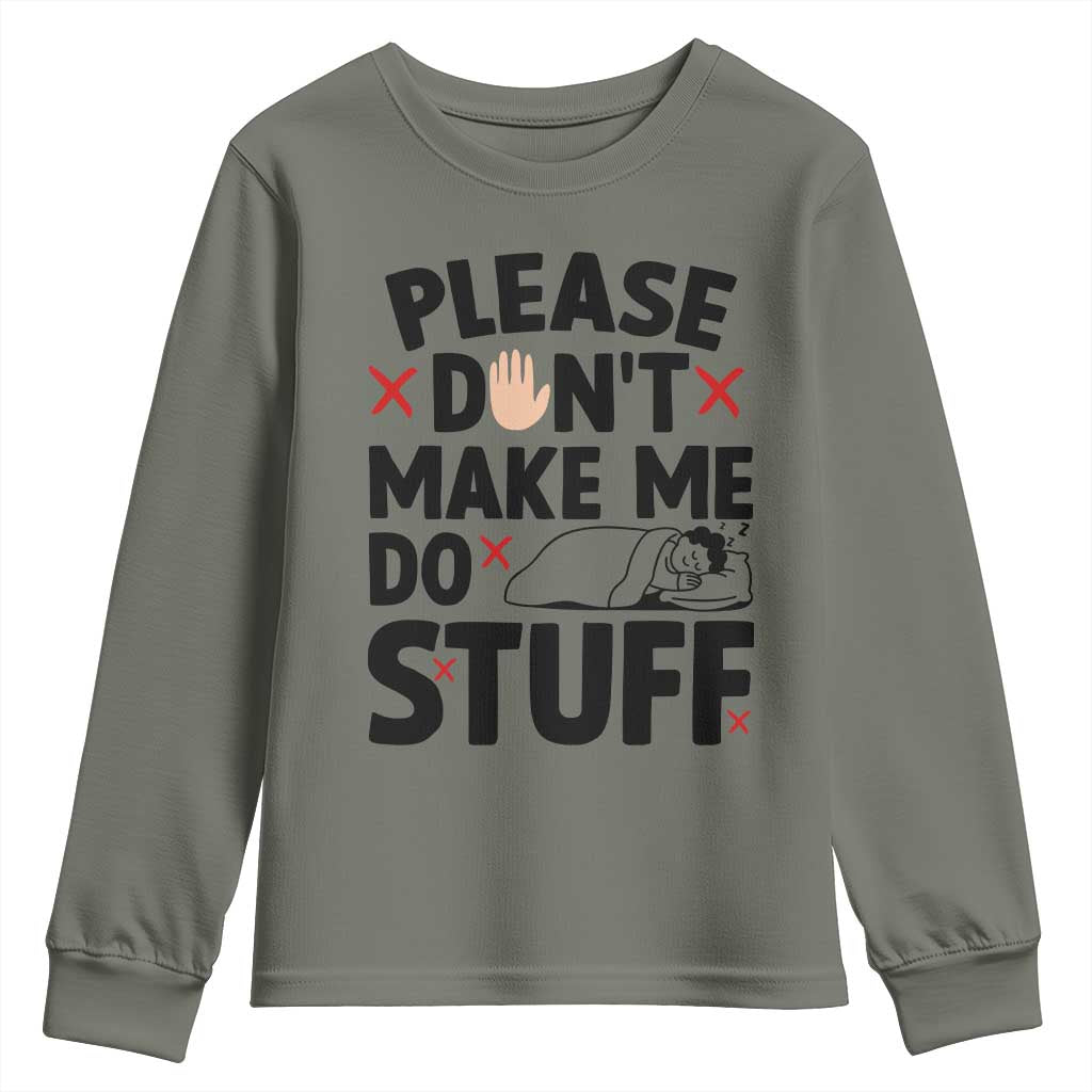 Please Do Not Make Me Do Stuff Youth Sweatshirt Funny Lazy Girl - Wonder Print Shop