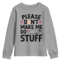 Please Do Not Make Me Do Stuff Youth Sweatshirt Funny Lazy Girl - Wonder Print Shop