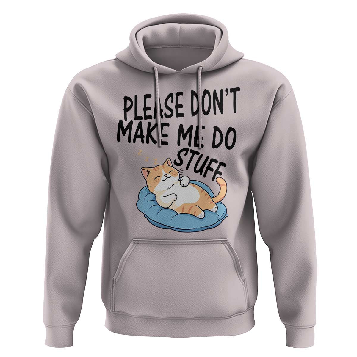 Funny Cat Lover Hoodie Please Do Not Make Me Do Stuff - Wonder Print Shop