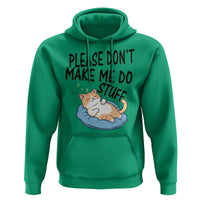 Funny Cat Lover Hoodie Please Do Not Make Me Do Stuff - Wonder Print Shop