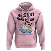 Funny Cat Lover Hoodie Please Do Not Make Me Do Stuff - Wonder Print Shop