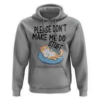 Funny Cat Lover Hoodie Please Do Not Make Me Do Stuff - Wonder Print Shop