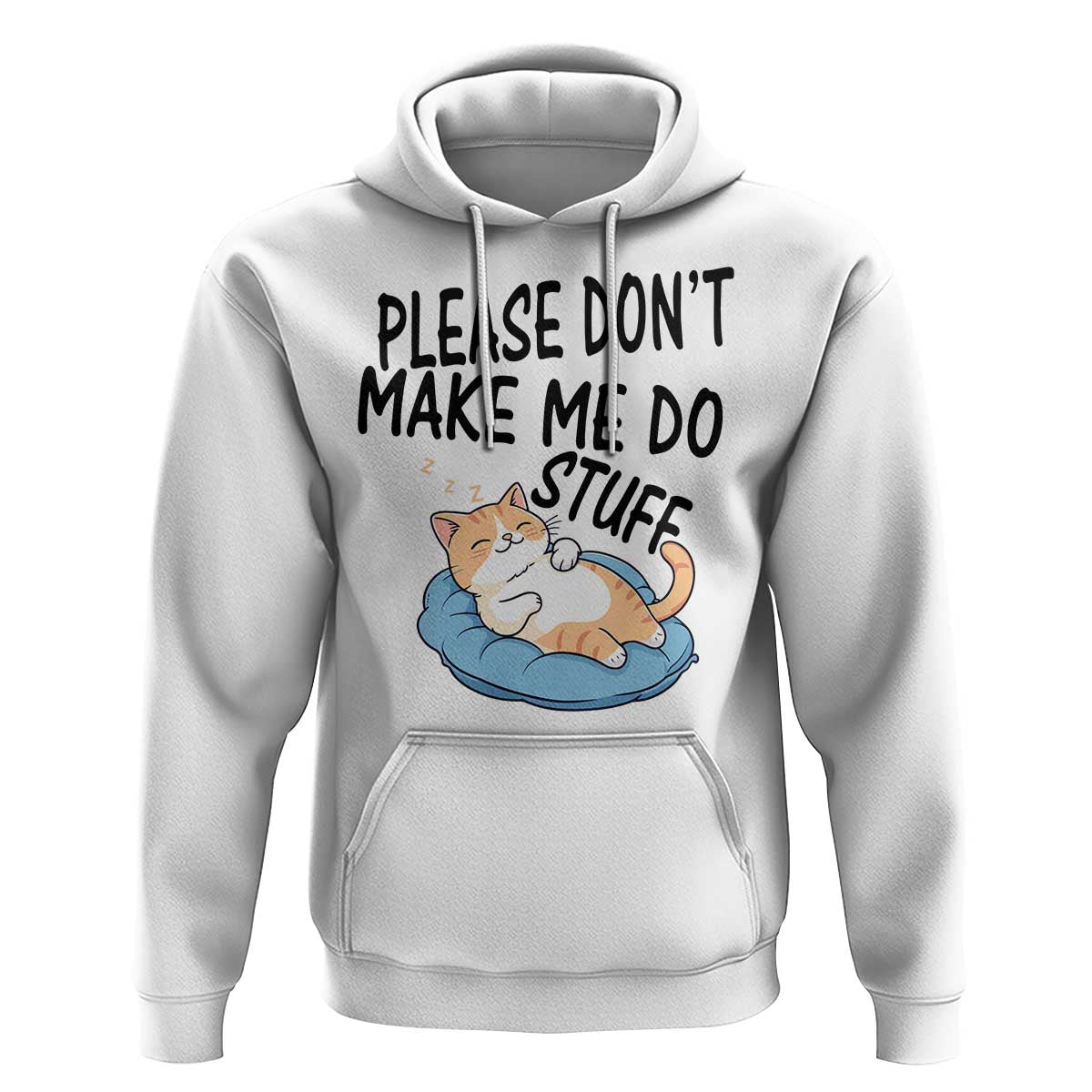 Funny Cat Lover Hoodie Please Do Not Make Me Do Stuff - Wonder Print Shop