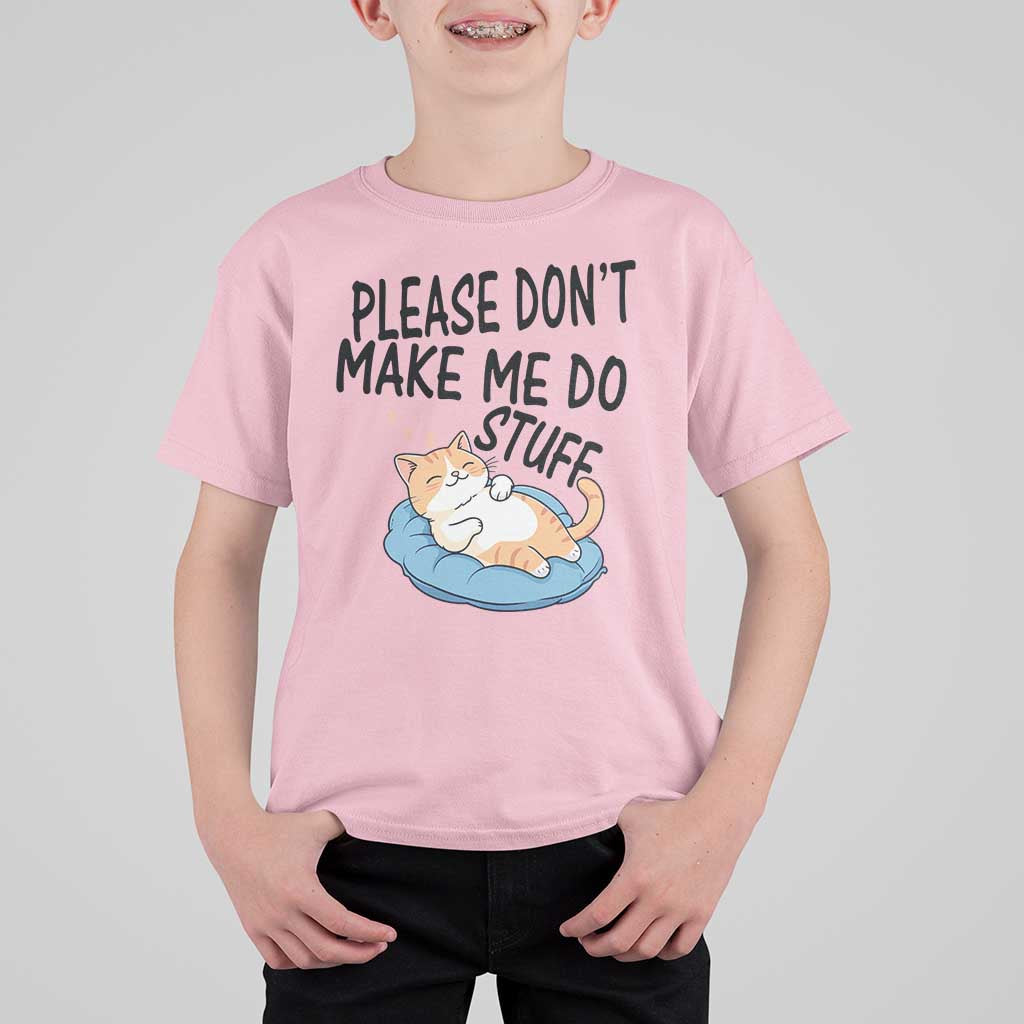 Funny Cat Lover T Shirt For Kid Please Do Not Make Me Do Stuff - Wonder Print Shop