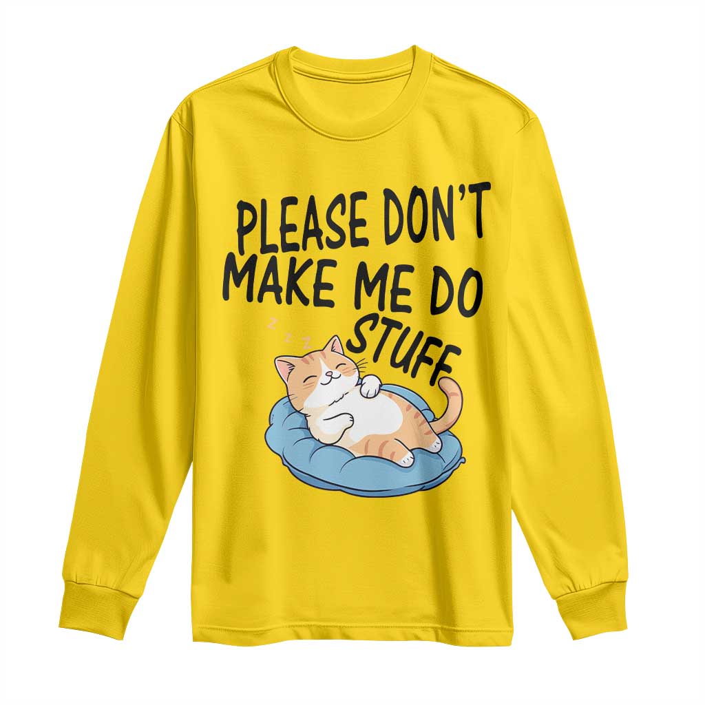 Funny Cat Lover Long Sleeve Shirt Please Do Not Make Me Do Stuff - Wonder Print Shop