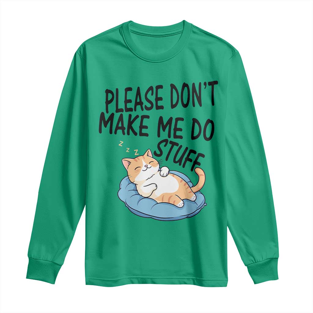 Funny Cat Lover Long Sleeve Shirt Please Do Not Make Me Do Stuff - Wonder Print Shop