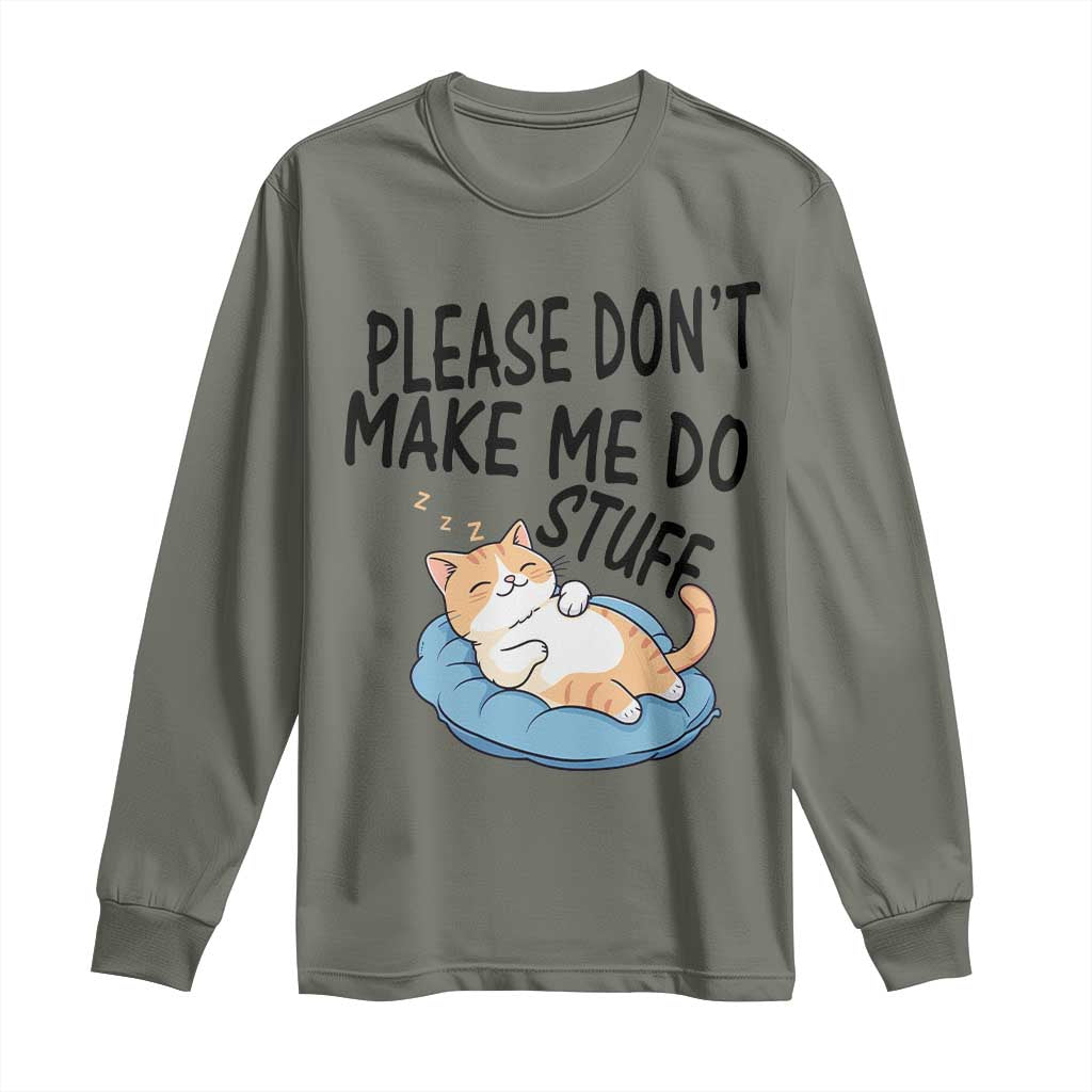 Funny Cat Lover Long Sleeve Shirt Please Do Not Make Me Do Stuff - Wonder Print Shop
