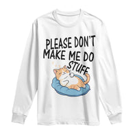 Funny Cat Lover Long Sleeve Shirt Please Do Not Make Me Do Stuff - Wonder Print Shop