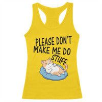 Funny Cat Lover Racerback Tank Top Please Do Not Make Me Do Stuff - Wonder Print Shop