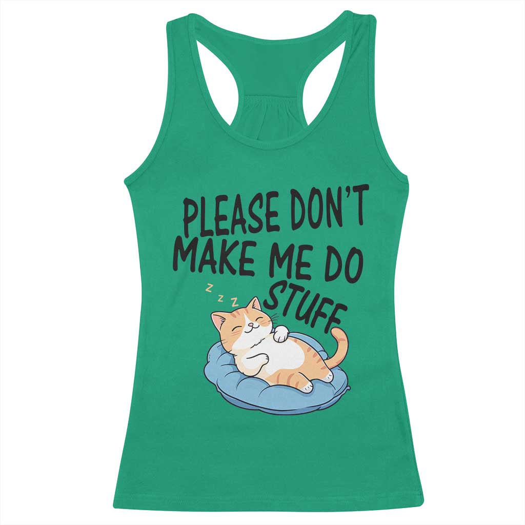 Funny Cat Lover Racerback Tank Top Please Do Not Make Me Do Stuff - Wonder Print Shop