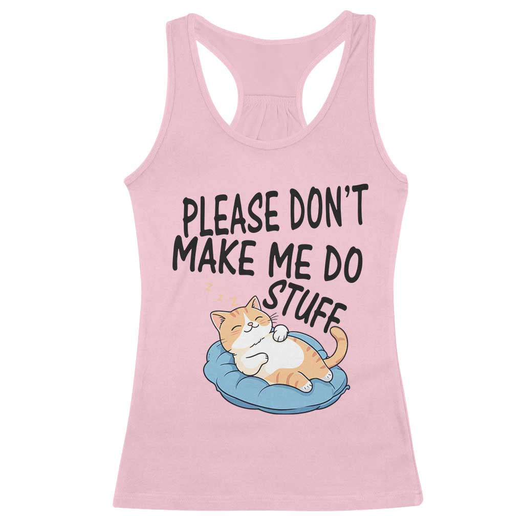 Funny Cat Lover Racerback Tank Top Please Do Not Make Me Do Stuff - Wonder Print Shop