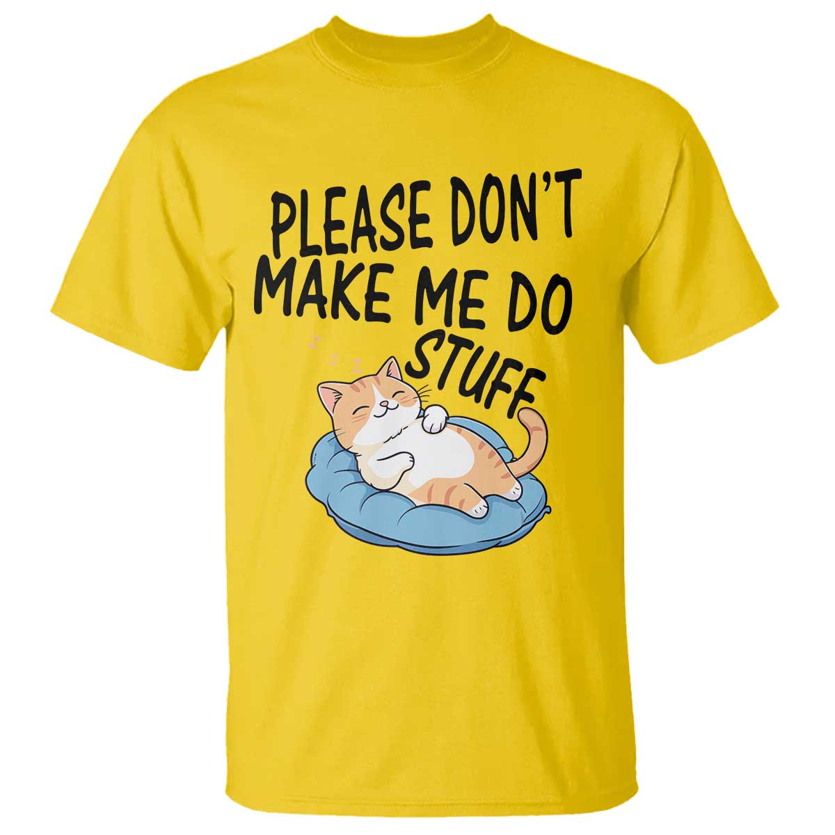 Funny Cat Lover T Shirt Please Do Not Make Me Do Stuff - Wonder Print Shop
