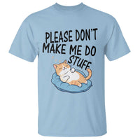 Funny Cat Lover T Shirt Please Do Not Make Me Do Stuff - Wonder Print Shop