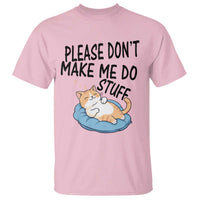 Funny Cat Lover T Shirt Please Do Not Make Me Do Stuff - Wonder Print Shop