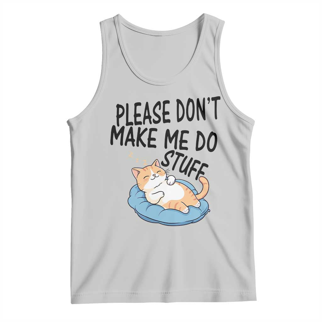 Funny Cat Lover Tank Top Please Do Not Make Me Do Stuff - Wonder Print Shop