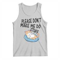 Funny Cat Lover Tank Top Please Do Not Make Me Do Stuff - Wonder Print Shop