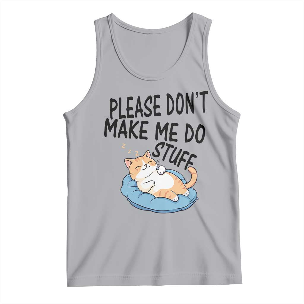 Funny Cat Lover Tank Top Please Do Not Make Me Do Stuff - Wonder Print Shop