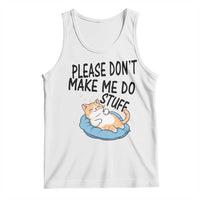 Funny Cat Lover Tank Top Please Do Not Make Me Do Stuff - Wonder Print Shop