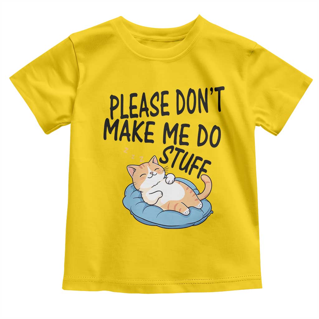 Funny Cat Lover Toddler T Shirt Please Do Not Make Me Do Stuff - Wonder Print Shop