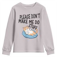Funny Cat Lover Youth Sweatshirt Please Do Not Make Me Do Stuff - Wonder Print Shop