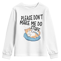 Funny Cat Lover Youth Sweatshirt Please Do Not Make Me Do Stuff - Wonder Print Shop