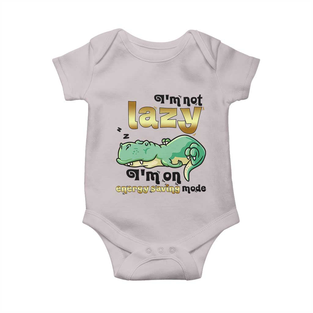 Funny Dinosaur Lover Baby Onesie I Am Not Lazy I Am On Energy Saving Mode - Wonder Print Shop