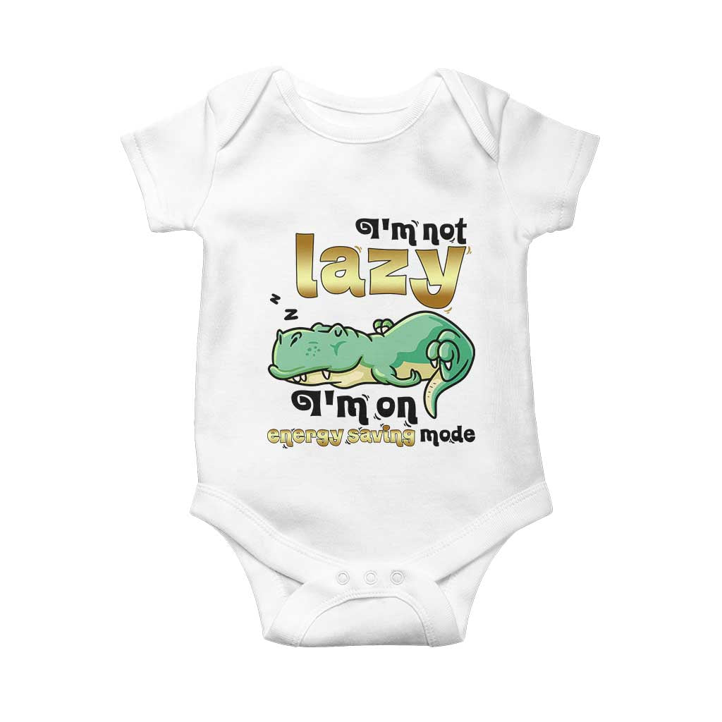 Funny Dinosaur Lover Baby Onesie I Am Not Lazy I Am On Energy Saving Mode - Wonder Print Shop