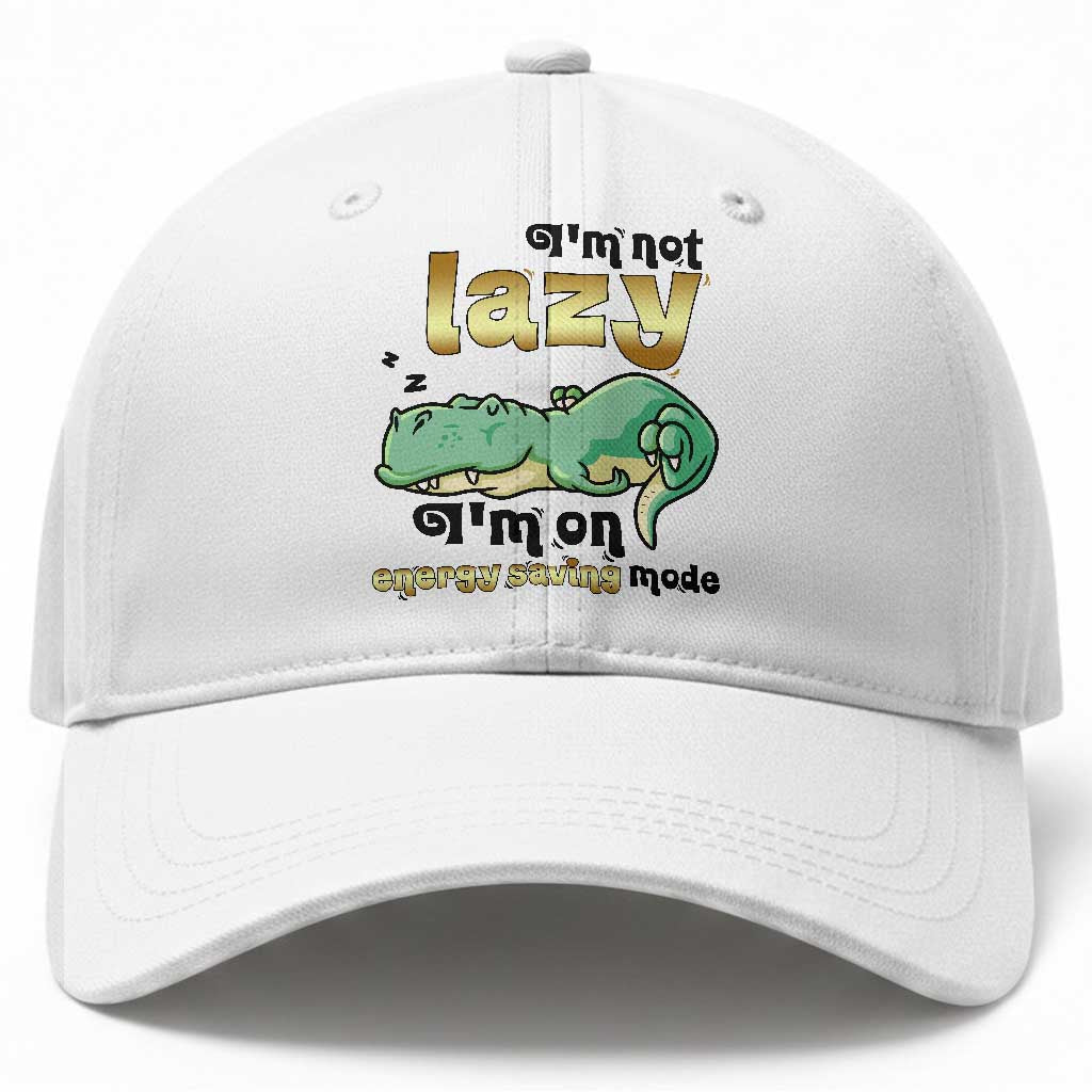 Funny Dinosaur Lover Baseball Cap I Am Not Lazy I Am On Energy Saving Mode