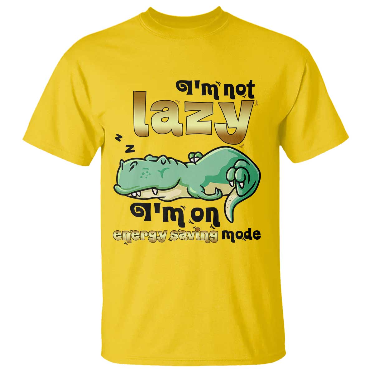 Funny Dinosaur Lover T Shirt I Am Not Lazy I Am On Energy Saving Mode - Wonder Print Shop