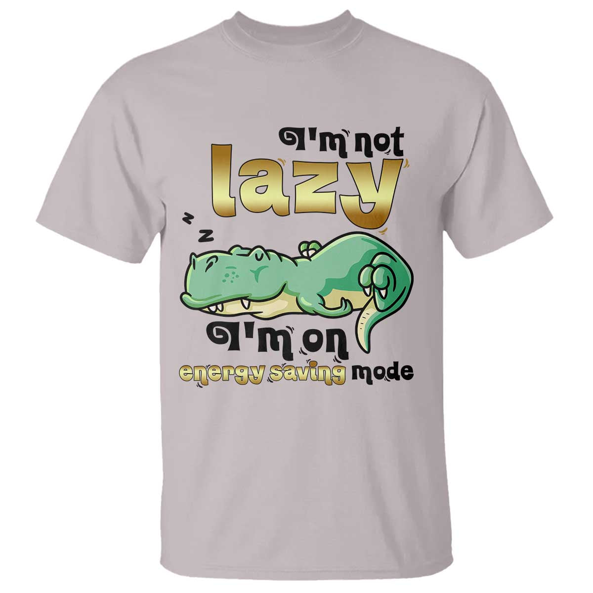 Funny Dinosaur Lover T Shirt I Am Not Lazy I Am On Energy Saving Mode - Wonder Print Shop