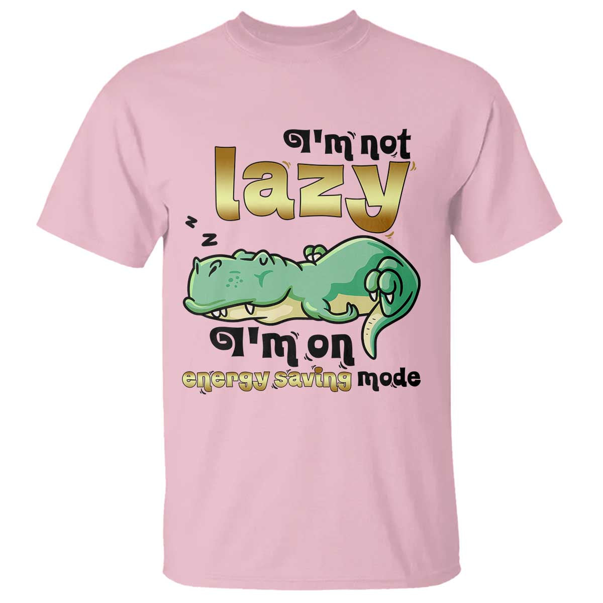 Funny Dinosaur Lover T Shirt I Am Not Lazy I Am On Energy Saving Mode - Wonder Print Shop