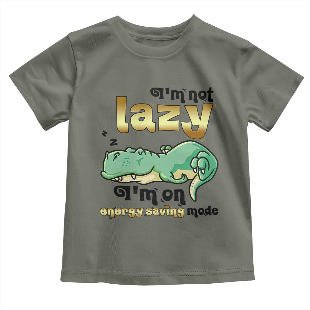 Funny Dinosaur Lover Toddler T Shirt I Am Not Lazy I Am On Energy Saving Mode - Wonder Print Shop