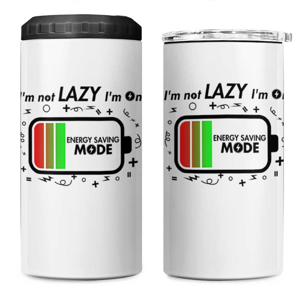 Funny Sarcastic Saying 4 in 1 Can Cooler Tumbler I Am On Energy Saving Mode