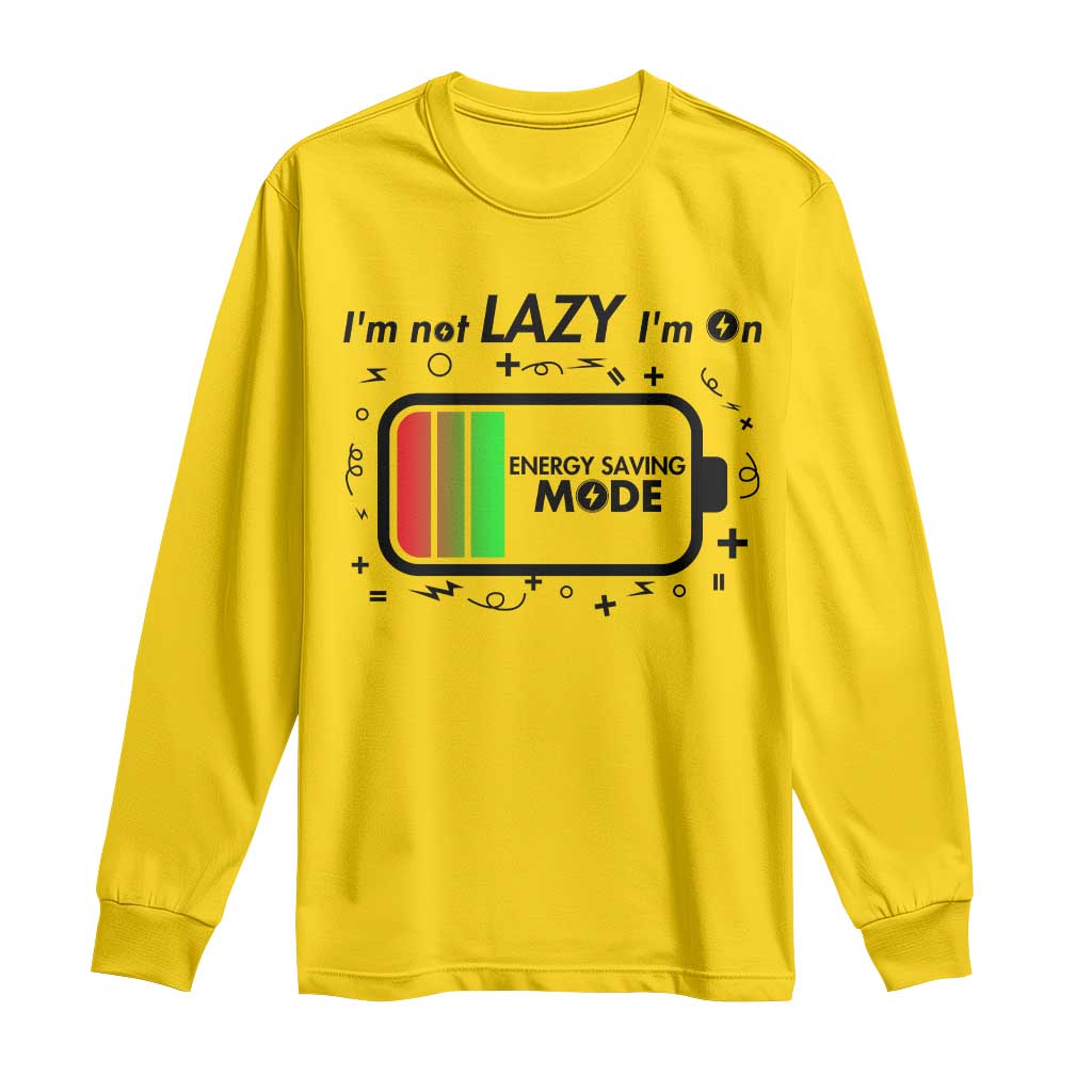Funny Sarcastic Saying Long Sleeve Shirt I Am On Energy Saving Mode - Wonder Print Shop