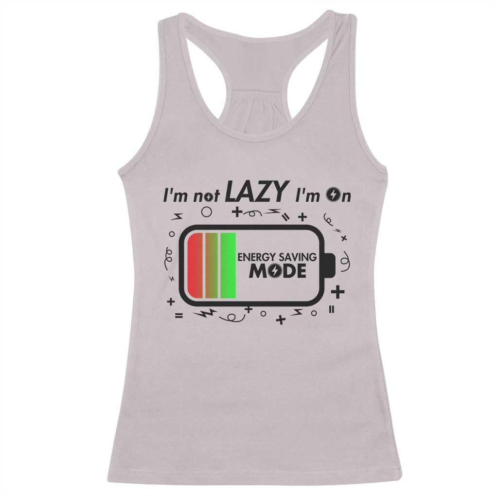 Funny Sarcastic Saying Racerback Tank Top I Am On Energy Saving Mode - Wonder Print Shop